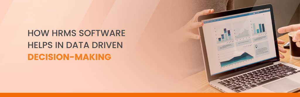 How HRMS Software Helps In Data Driven Decision-Making